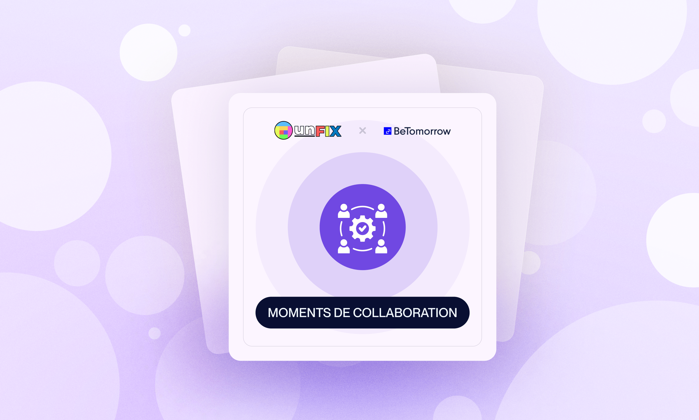 unFIX - Moments de collaboration - partie 3 unFIX - Moments de collaboration - partie 3