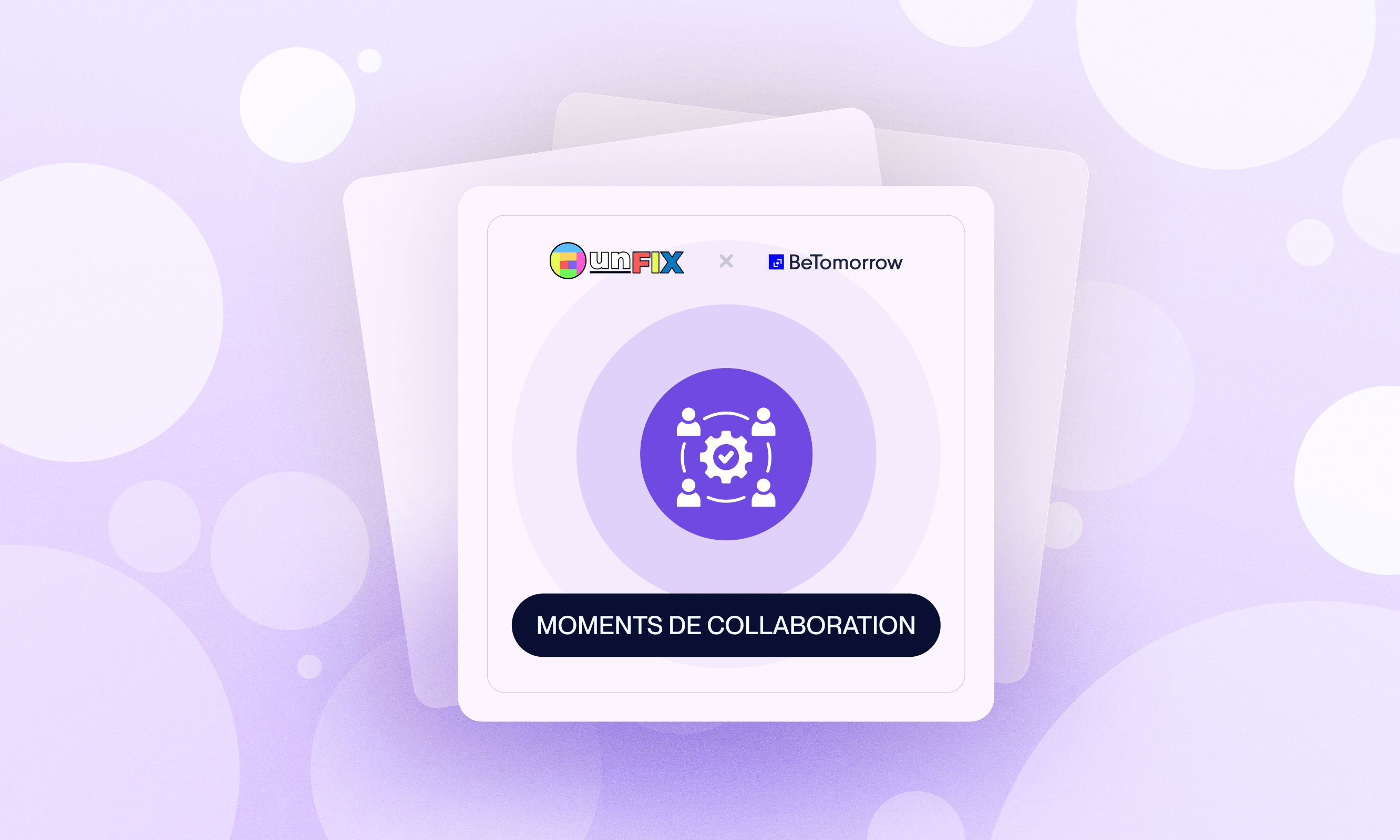 unFIX - Moments de collaboration - partie 3 unFIX - Moments de collaboration - partie 3